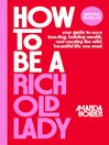 How to Be a Rich Old Lady
